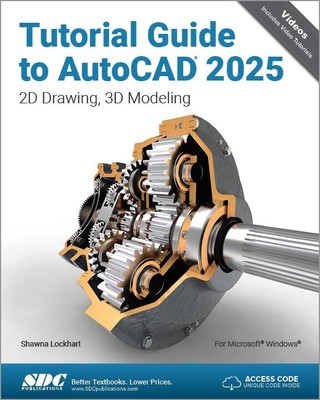 Tutorial Guide to AutoCAD 2025: 2D Drawing, 3D Modeling by Shawna Lockhart