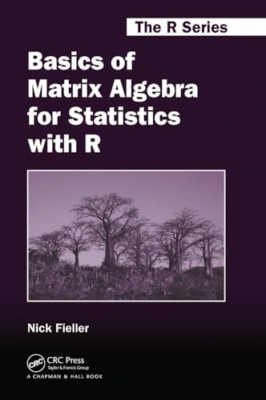 Basics of Matrix Algebra for Statistics with R (Chapman - Paperback / softback N