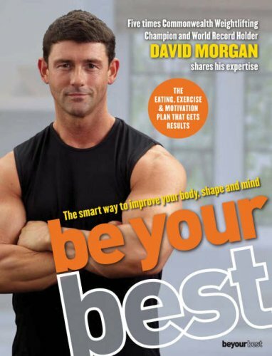 Be Your Best: The Smart Way to Improve Your Fitness, Shape and Mind,David Morga - Bild 1 von 1