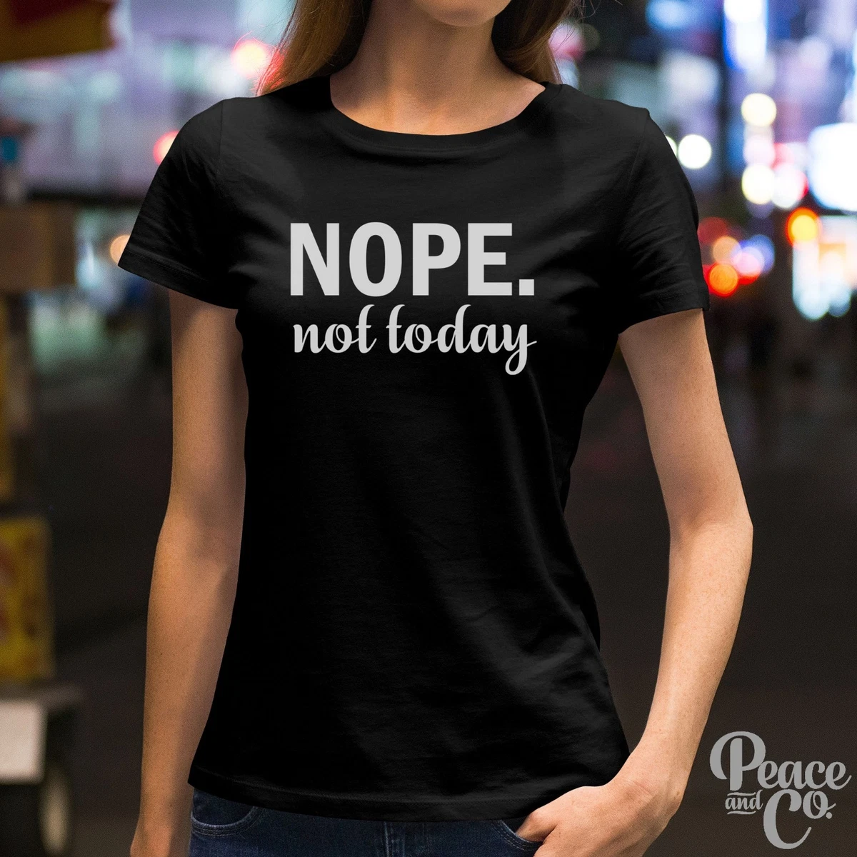 Nope Not Today Slogan Celeb Inspired Tumblr Softstyle Fashion Ladies  T-Shirt | eBay