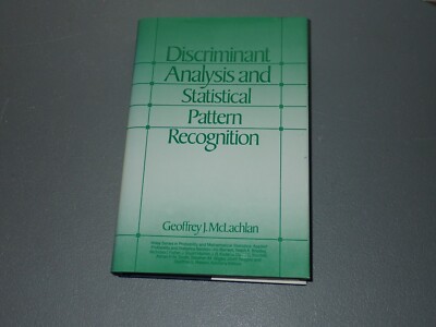 Discriminant Analysis & Statistical Pattern Recognition Geoffrey McLachlan 1992