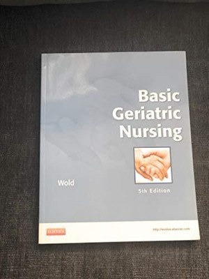 Basic Geriatric Nursing 5e, Gloria Hoffman Wold