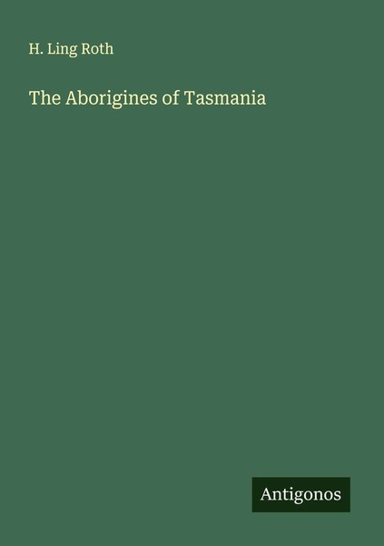 H. Ling Roth | The Aborigines Of Tasmania | Taschenbuch | Englisch (2025)-image
