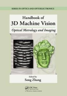 Handbook of 3D Machine Vision: Optical Metrology and Imaging (Series - VERY GOOD