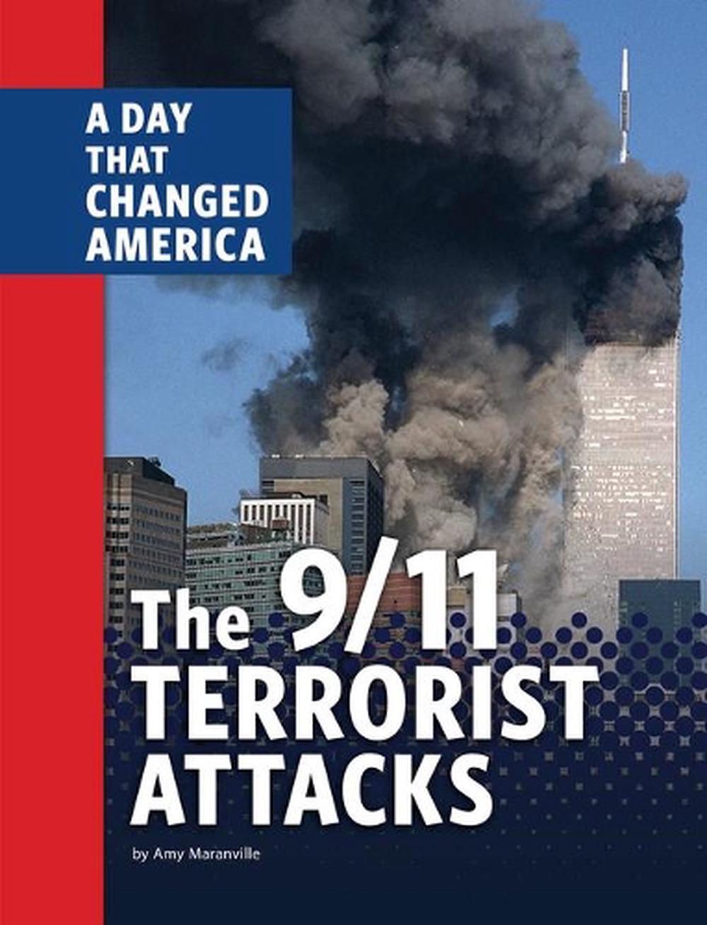 The 9/11 Terrorist Attacks: A Day That Changed America by Amy Maranville (Englis