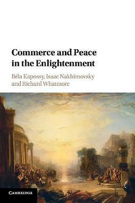 Commerce and Peace in the Enlightenment Kapossy Nakhimovsky Whatmore Paperback