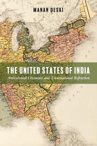 The United States of India – Anticolonial Literature and Transnational Refracti…