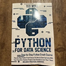 Python for Data Science: Step-By-Step Crash Course On How to Come Up Easily With