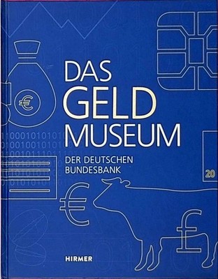 Das Geldmuseum der Deutschen Bundesbank  Hirmer 2017 - Einband: l