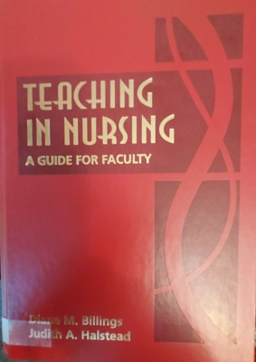 Teaching in Nursing : A Guide for Faculty Halstead & Billings (1998,HC) BL6B