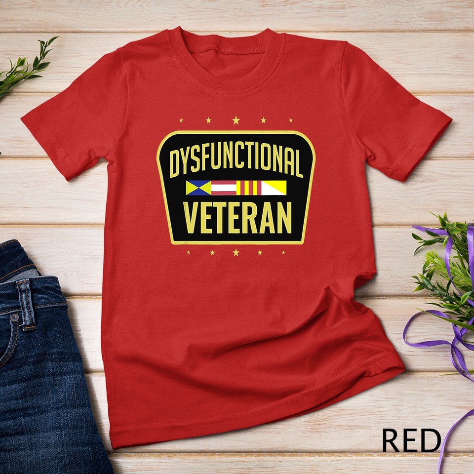 Dysfunctional Veteran Funny Veteran T Shirt Unisex T Shirt Ebay