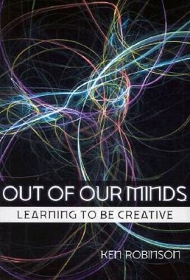 Out of Our Minds: Learning to be Creative - Paperback - VERY GOOD