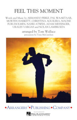 Feel This Moment Arrangers' Publ Marching Band Score & Parts