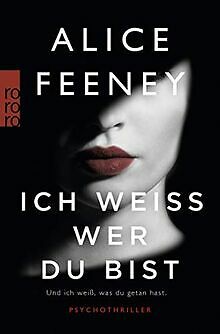 Ich weiß, wer du bist: Psychothriller von Feeney, Alice | Buch | Zustand gut