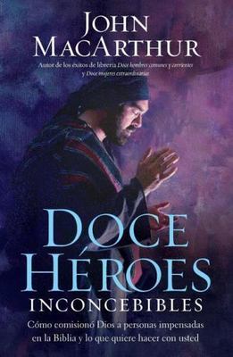 La Doce h��roes inconcebibles: C��mo...