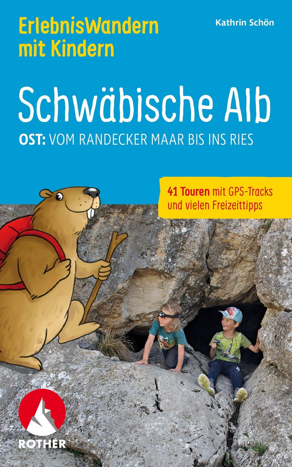 ROTHER Wanderbuch ErlebnisWandern mit Kindern Schwäbische Alb Ost: Kathrin Schön