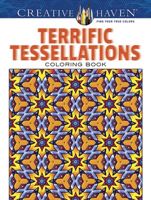 Creative Haven Terrific Tessellations Coloring Book (Adult Coloring Books: A...