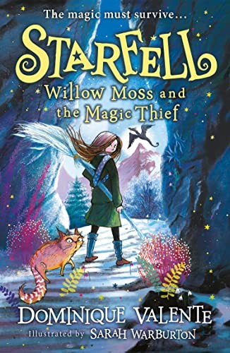 Starfell: Willow Moss and the Magic Thief: latest in... - Valente, Dominique