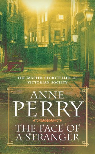 The Face of a Stranger (William Monk Mystery, Book 1): A... - Perry, Anne