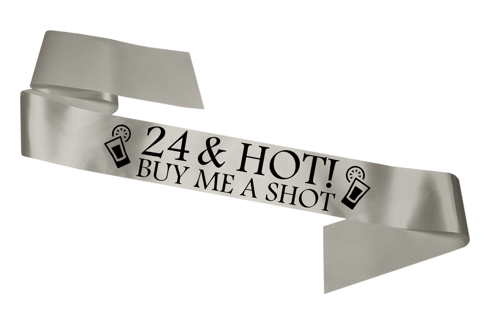 SILVER 24 & HOT BUY ME A SHOT BIRTHDAY SASH 24 TODAY PARTY CELEBRATION PRESENT