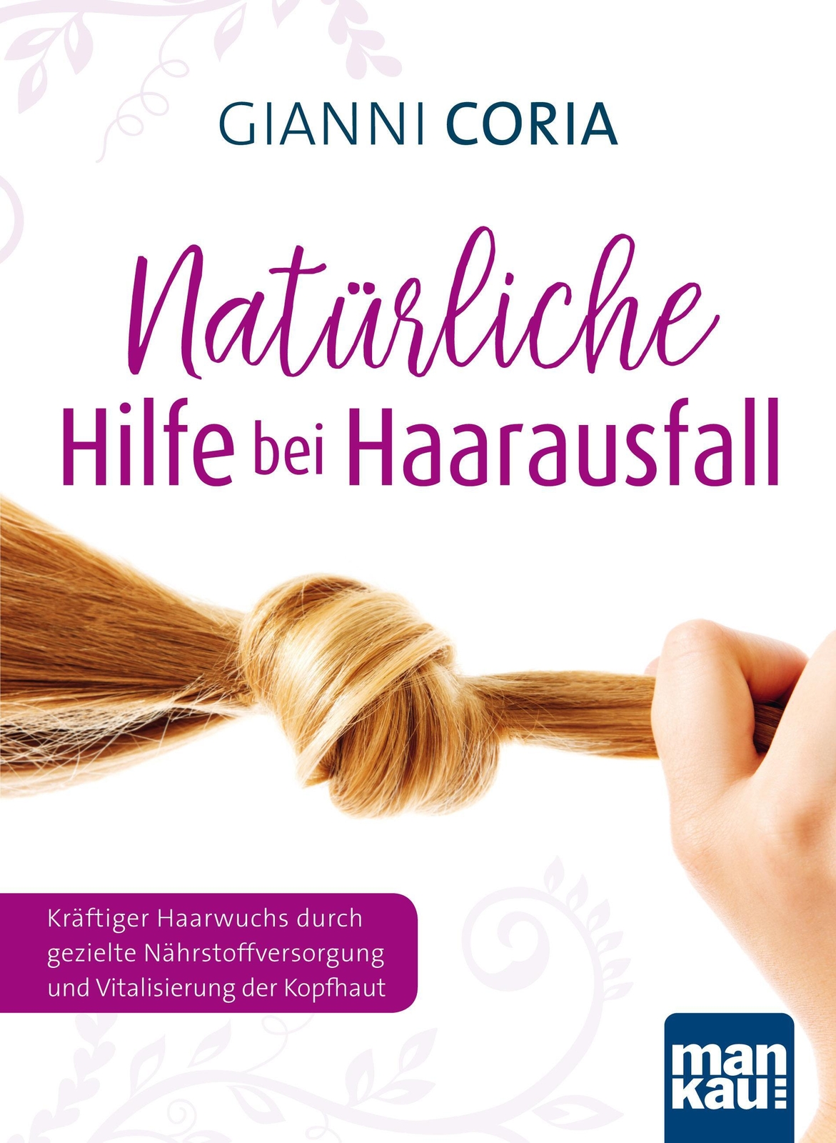 Thumbnail - Natürliche Hilfe Bei Haarausfall Gianni Coria Taschenbuch 159 S.