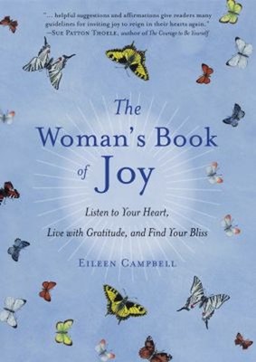 The Woman's Book of Joy : Listen to Your Heart, Live with Gratitu