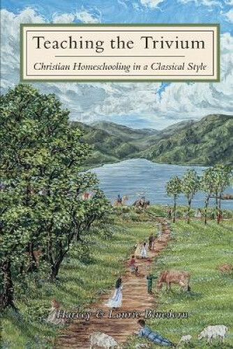 Thumbnail - Teaching The Trivium: Christian Homeschooling In A Classical Style