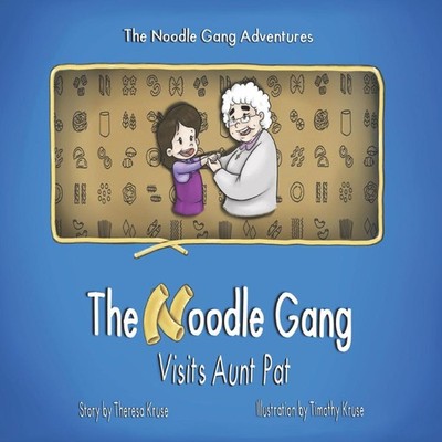 The Noodle Gang Visits Aunt Pat Amazon Digital Services LLC - KDP