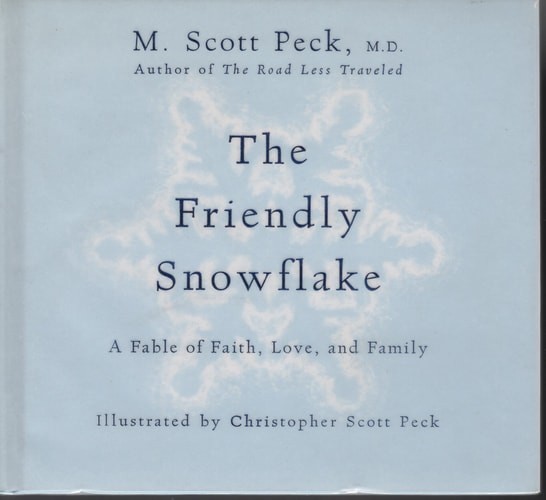 The Friendly Snowflake: A Fable of Faith, Love, and Family by M. Scott Peck, Goo