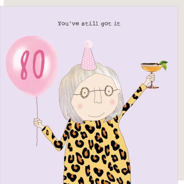 You've Still Got It 80th Birthday Card - Rosie Made a Thing Gin & Frolics