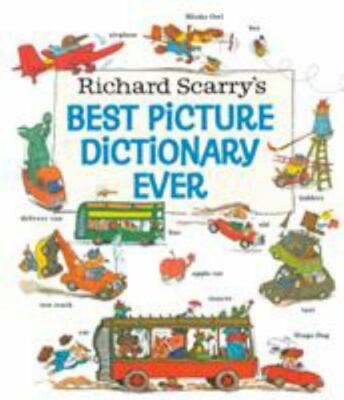 Richard Scarry's Best Picture Dictionary Ever by Scarry, Richard