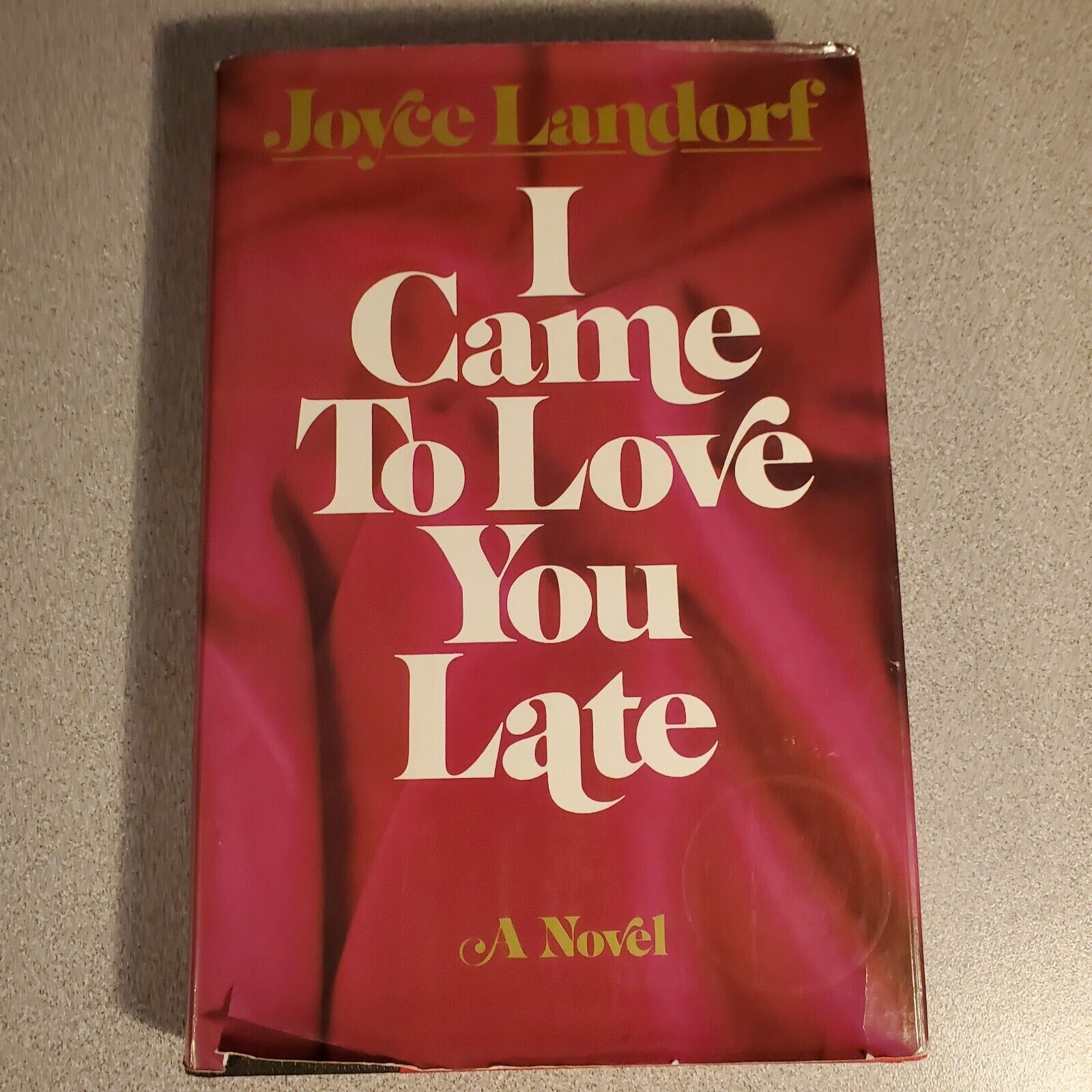 I Came to Love You Late by Joyce Landorf Heatherley (1977, Hardcover