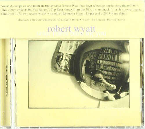 ROBERT WYATT - SOLAR FLARES BURN FOR YOU NEW CD - Photo 1/1