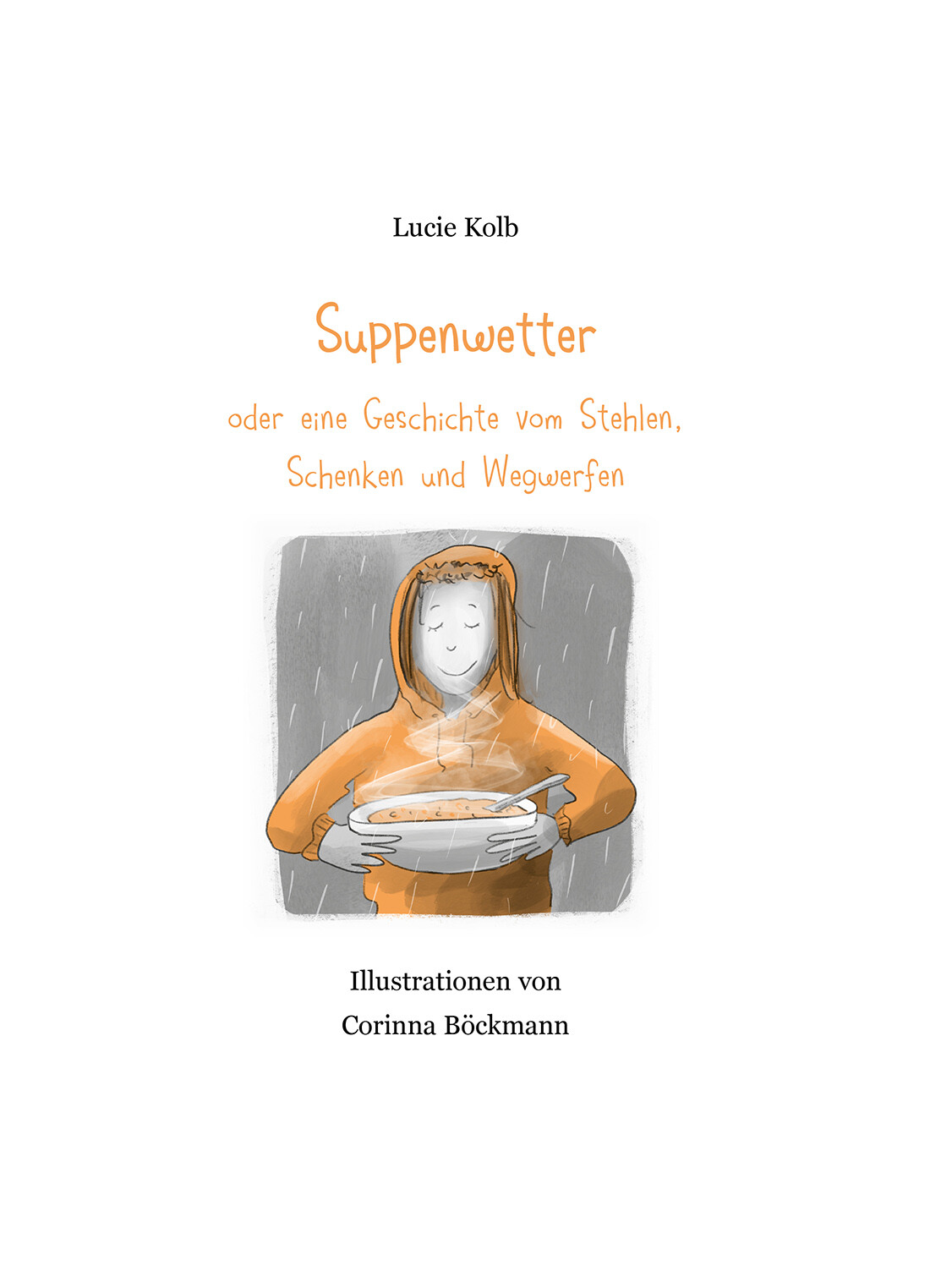 Thumbnail - Suppenwetter Oder Eine Geschichte Vom Stehlen, Schenken Und Wegwerfen