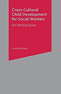 Cross-Cultural Child Development for Social Workers : An Introduc