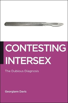 Georgiann Davis Contesting Intersex (Paperback) Biopolitics