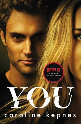 You: a completely addictive serial killer thriller! Now a major Netflix series (