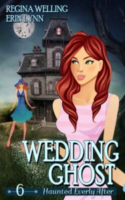 Wedding Ghost: A Ghostly Mystery Series; - 1953044328, paperback, ReGina Welling