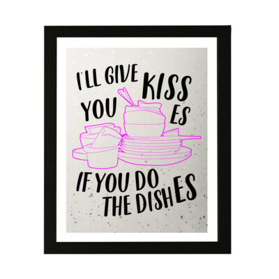 Designs ByLITA I'll Give You Kisses If You Do The Dishes, Wall Print Art