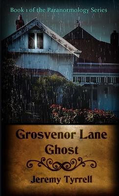 Grosvenor Lane Ghost By Jeremy Tyrrell - New Copy - 9781326025984