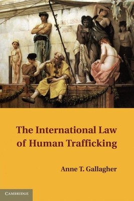 The International Law of Human Traf..., Gallagher, Anne
