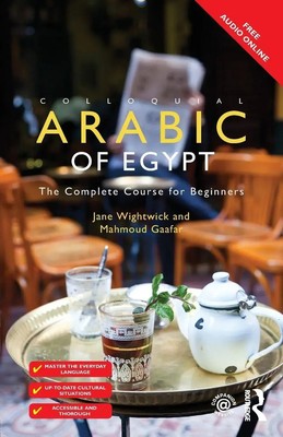 Colloquial Arabic of Egypt The Complete Course for Beginners Wightwick (u. a.)