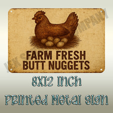 Farm Fresh Butt Nuggets Printed Metal Sign, Aluminum 8x12 Inch, Farmhouse Style