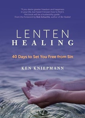Lenten Healing: 40 Days to Set You F..., Kniepmann, Ken