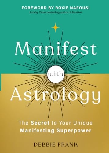 Manifest With Astrology : The Secret To Your Unique Manifesting Superpower Debbie Frank - Image 6