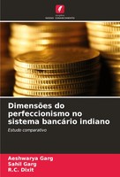 Aeshwarya Garg (U. A.) | DimensõEs Do Perfeccionismo No Sistema BancáRio Indiano