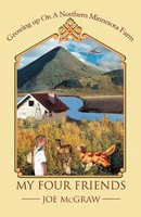 My Four Friends | Growing Up On A Northern Minnesota Farm | Joe Mcgraw | Buch