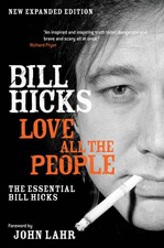 Love All the People: The Essential Bill Hicks by Hicks, Bill [Paperback]