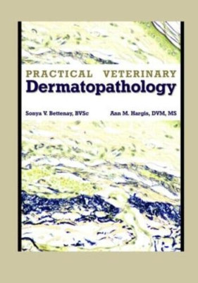 Practical Veterinary Dermatopathology: For the Small An - Paperback NEW Sonya V.