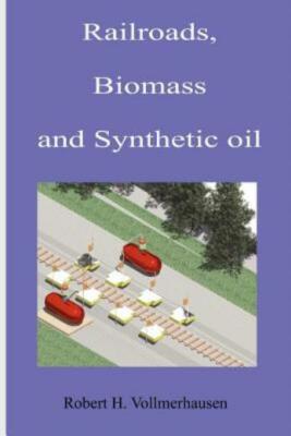 Railroads, Biomass And Synthetic Oil